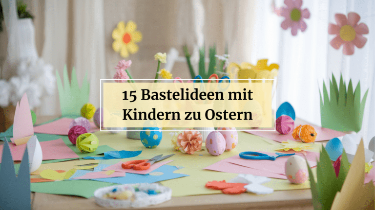 15 kreative und einfache DIY Bastelideen für Kinder zu Ostern