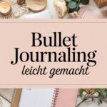Bullet Journaling für Anfänger