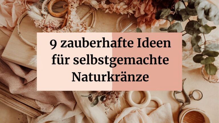 9 zauberhafte Ideen für selbstgemachte Naturkränze