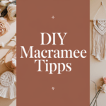 Macramé Tipps für Einsteiger und Fortgeschrittene